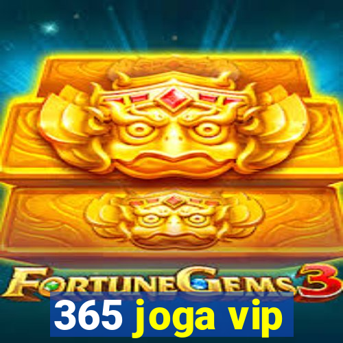 365 joga vip